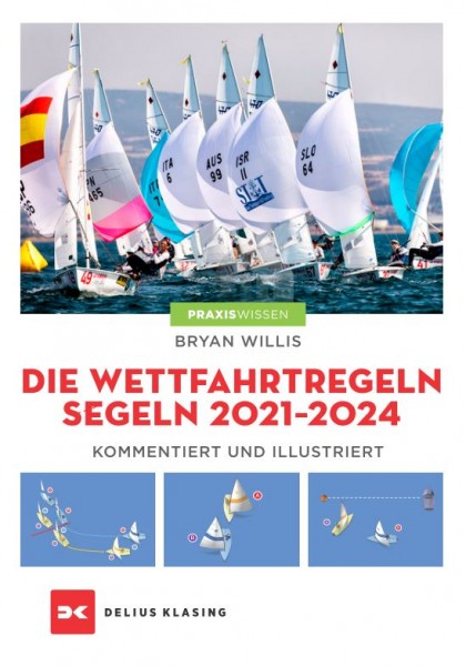 Die Wettfahrtregeln Segeln 2021-2024 Kommentiert und illustriert, Bryan Willis - sailingshop.de